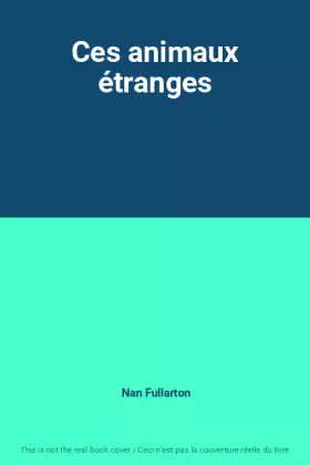 Couverture du produit · Ces animaux étranges
