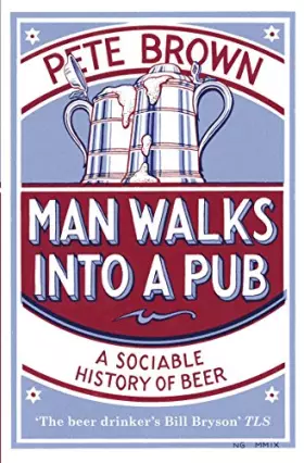 Couverture du produit · Man Walks into a Pub: A Sociable History of Beer