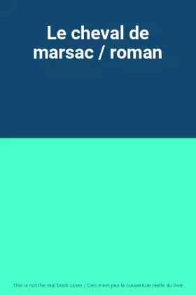 Couverture du produit · Le cheval de marsac / roman