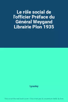 Couverture du produit · Le rôle social de l'officier Préface du Général Weygand Librairie Plon 1935
