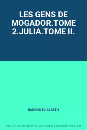 Couverture du produit · LES GENS DE MOGADOR.TOME 2.JULIA.TOME II.
