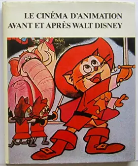 Couverture du produit · Le Cinéma d'animation avant et après Walt Disney : Un panorama historique et artistique
