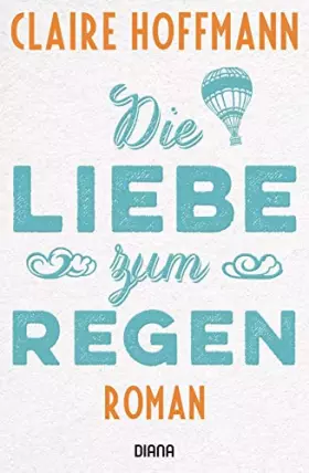 Couverture du produit · Die Liebe zum Regen: Roman