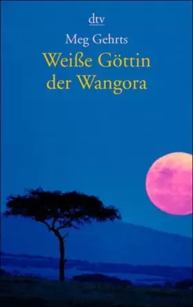 Couverture du produit · Weiße Göttin der Wangora: Eine Filmschauspielerin 1913 in Afrika (dtv Unterhaltung)