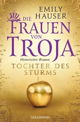 Couverture du produit · Die Frauen von Troja: Tochter des Sturms - Historischer Roman