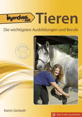 Couverture du produit · Irgendwas mit Tieren: Die wichtigsten Ausbildungen und Berufe