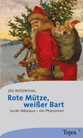 Couverture du produit · Rote Mütze, weisser Bart: Sankt Nikolaus - ein Phänomen (Topos plus - Taschenbücher)