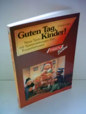 Couverture du produit · Guten Tag, Kinder. Neue Texte mit Spielanleitungen fürs Kasperletheater.