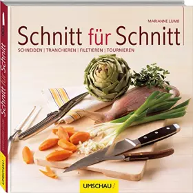 Couverture du produit · Schnitt für Schnitt: Schneiden, tranchieren, filetieren, tournieren