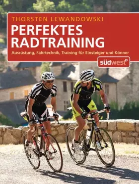 Couverture du produit · Perfektes Radtraining: Ausrüstung, Fahrtechnik, Training für Einsteiger und Könner