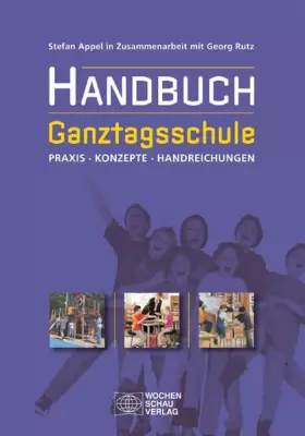 Couverture du produit · Handbuch Ganztagsschule: Praxis, Konzepte, Handreichungen