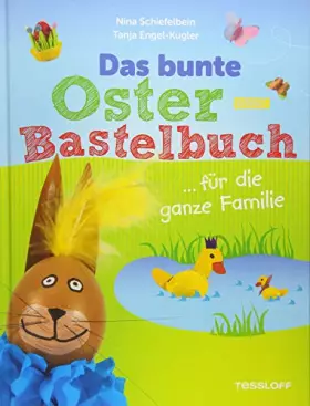 Couverture du produit · Das bunte Bastelbuch Ostern ... für die ganze Familie (Rätsel, Spaß, Spiele)