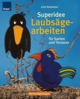 Couverture du produit · Superidee Laubsägearbeiten für Garten und Terrasse: Mit Vorlagenbogen