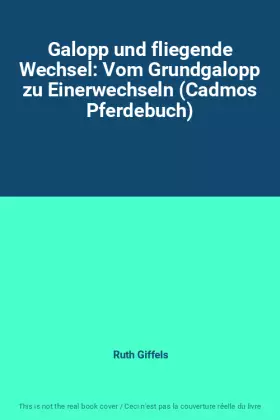 Couverture du produit · Galopp und fliegende Wechsel: Vom Grundgalopp zu Einerwechseln (Cadmos Pferdebuch)