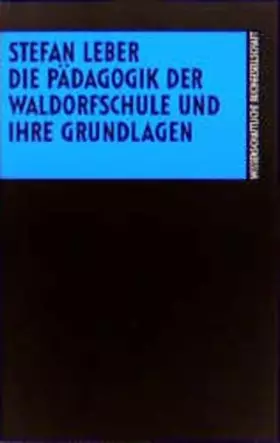 Couverture du produit · Die Pädagogik der Waldorfschule und ihre Grundlagen