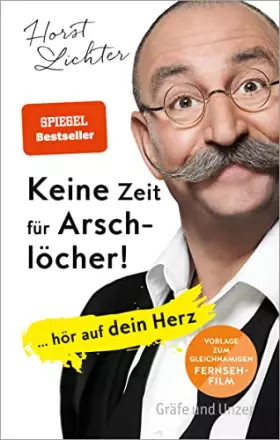 Couverture du produit · Keine Zeit für Arschlöcher!: ... hör auf dein Herz (Gräfe und Unzer Einzeltitel)