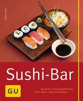 Couverture du produit · Sushi-Bar: Japanischer Genuss häppchenweise: Sushi, Suppen, Salate und Spießchen