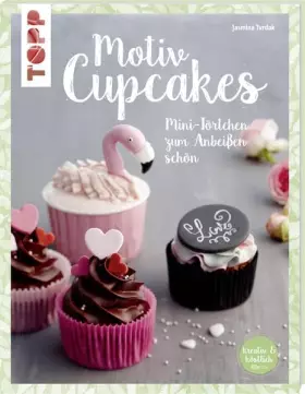 Couverture du produit · Motiv Cupcakes: Mini-Törtchen zum Anbeißen schön