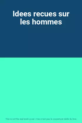 Couverture du produit · Idees recues sur les hommes
