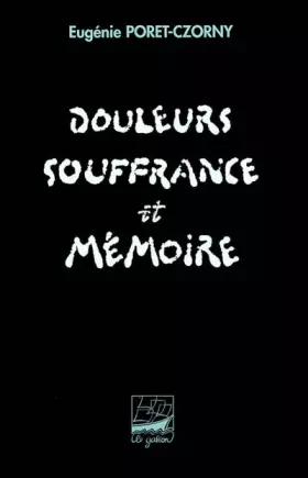 Couverture du produit · DOULEURS SOUFFRANCE ET MEMOIRE (Dédicacé).