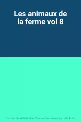 Couverture du produit · Les animaux de la ferme vol 8