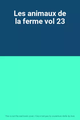 Couverture du produit · Les animaux de la ferme vol 23