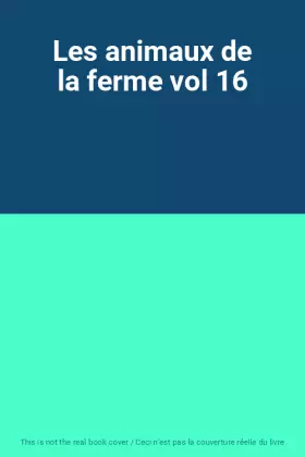 Couverture du produit · Les animaux de la ferme vol 16