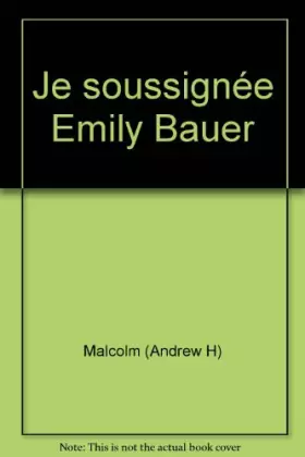Couverture du produit · Je soussignée Emily Bauer.