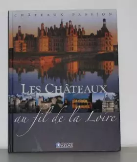 Couverture du produit · Les châteaux au fil de la loire