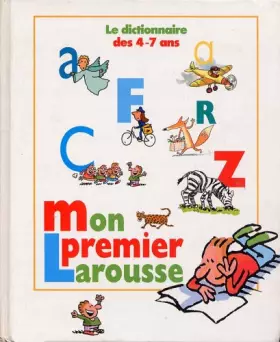 Couverture du produit · MON PREMIER LAROUSSE - LE DICTIONNAIRE DES 4-7 ANS.