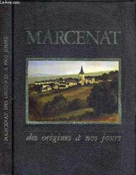 Couverture du produit · MARCENAT DES ORIGINES A NOS JOURS