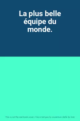 Couverture du produit · La plus belle équipe du monde.