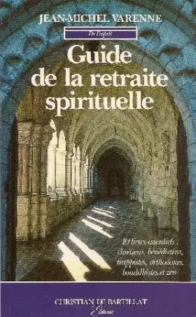 Couverture du produit · Guide de la retraite spirituelle : Dix lieux essentiels