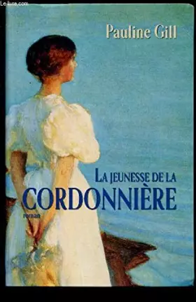 Couverture du produit · LA JEUNESSE DE LA CORDONNIERE (ROMAN)