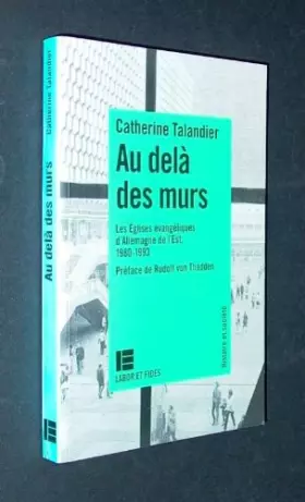 Couverture du produit · Au-delà des murs : Les Églises évangéliques d'Allemagne de l'Est, 1980-1993
