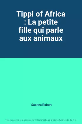 Couverture du produit · Tippi of Africa : La petite fille qui parle aux animaux