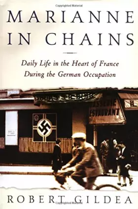 Couverture du produit · Marianne in Chains: Everyday Life in the French Heartland Under the German Occupation