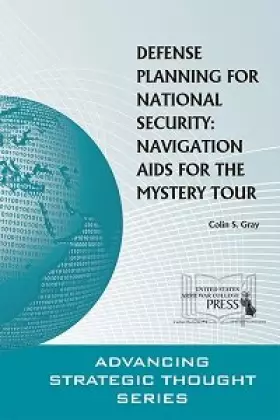 Couverture du produit · Defense Planning for National Security: Navigation Aids for the Mystery Tour