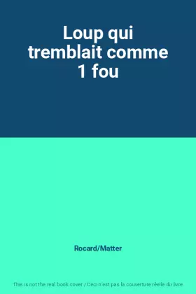 Couverture du produit · Loup qui tremblait comme 1 fou