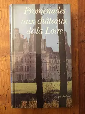 Couverture du produit · PROMENADES AUX CHATEAUX DE LA LOIRE