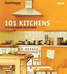 Couverture du produit · 101 Kitchens: Stylish Room Solutions (Good Homes)