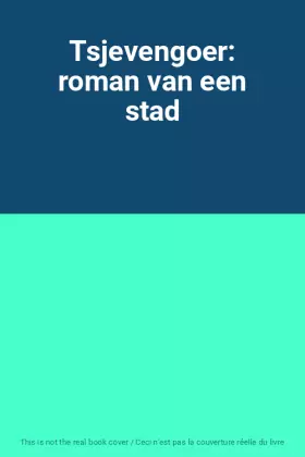 Couverture du produit · Tsjevengoer: roman van een stad