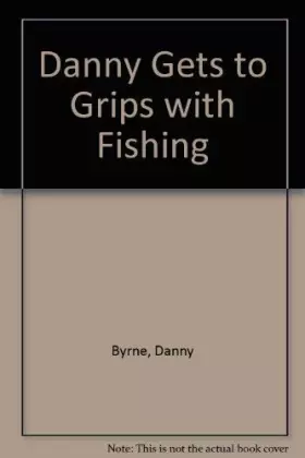Couverture du produit · Danny Gets to Grips with Fishing (Danny Gets to Grips With...)