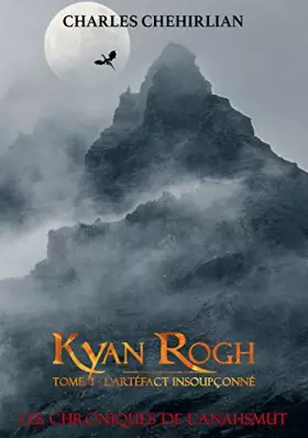 Couverture du produit · Kyan Rogh: Tome 1: L'artéfact insoupçonné