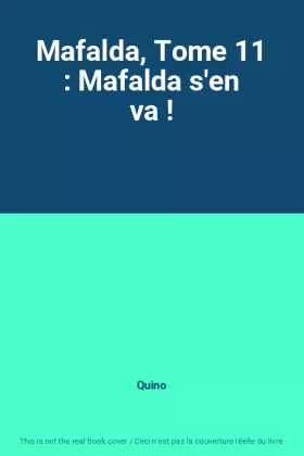 Couverture du produit · Mafalda, Tome 11 : Mafalda s'en va !