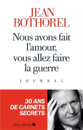 Couverture du produit · Nous avons fait l'amour, vous allez faire la guerre: Journal