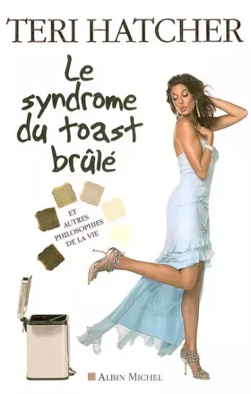 Couverture du produit · Le syndrome du toast brûlé : Et autres philosophies de la vie