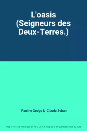 Couverture du produit · L'oasis (Seigneurs des Deux-Terres.)