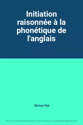 Couverture du produit · Initiation raisonnée à la phonétique de l'anglais