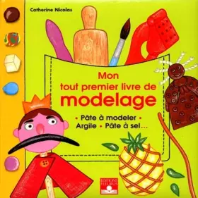 Couverture du produit · Mon tout premier livre de modelage : Pâte à modeler, argile, pâte à sel...